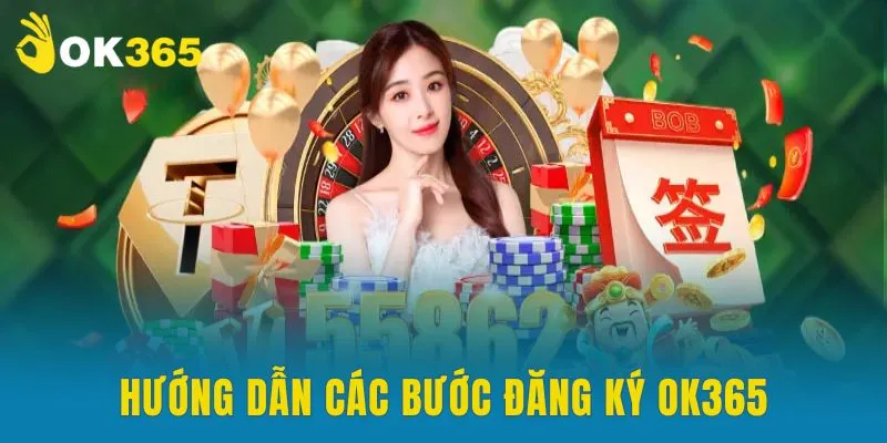 Hướng dẫn các bước đăng ký OK365 trong vòng 1 nốt nhạc