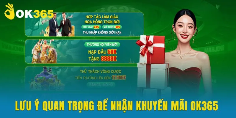 Lưu ý quan trọng để nhận khuyến mãi OK365