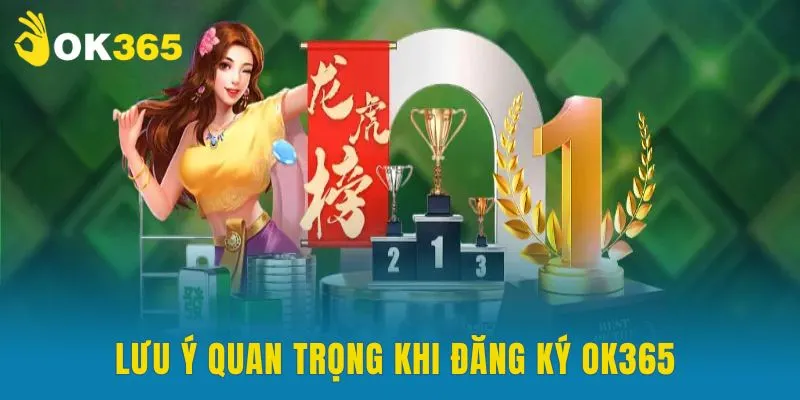 Lưu ý quan trọng khi đăng ký OK365 dành cho người mới