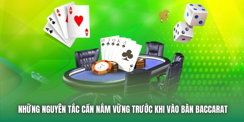 Những nguyên tắc cần nắm vững trước khi vào bàn Baccarat